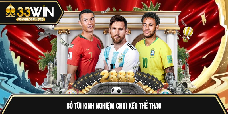 Bỏ túi kinh nghiệm chơi kèo thể thao 
