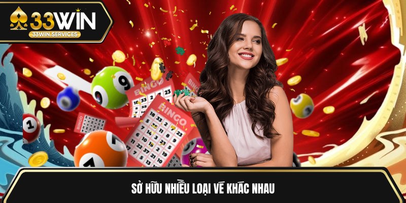 Sở hữu nhiều loại vé khác nhau 
