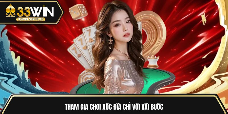 Tham gia chơi xóc đĩa chỉ với vài bước 